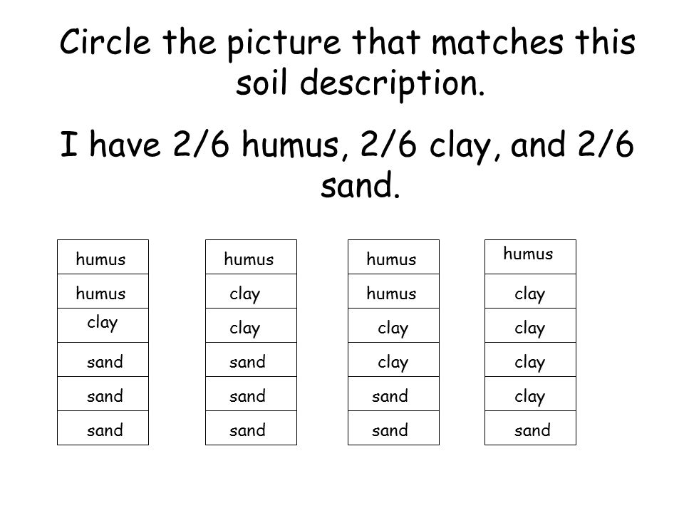 Circle the picture that matches this soil description.