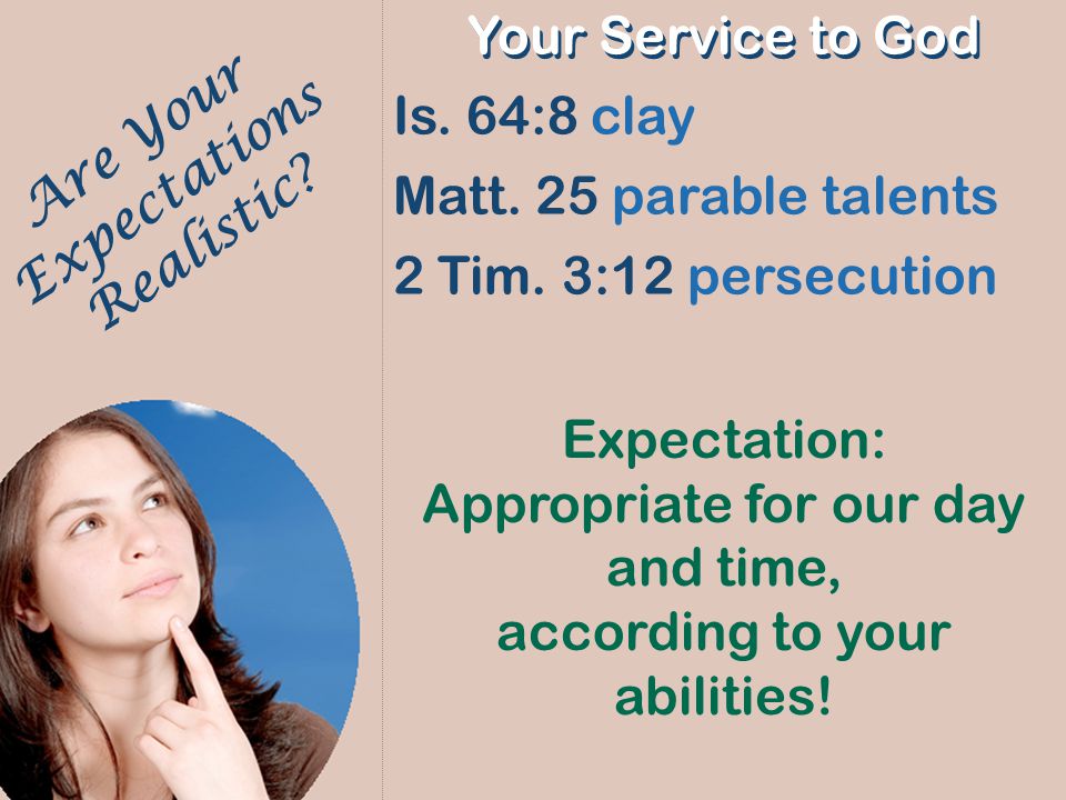 Are Your Expectations Realistic. Your Service to God Is.