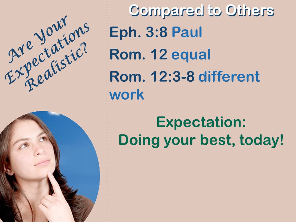 Are Your Expectations Realistic. Compared to Others Eph.