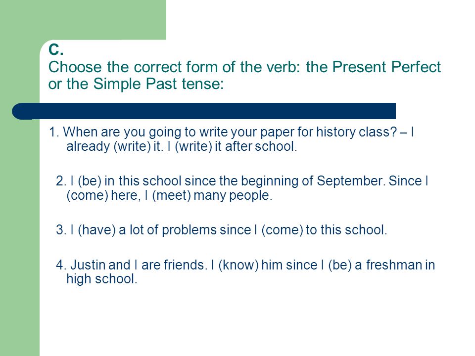 1. When are you going to write your paper for history class.