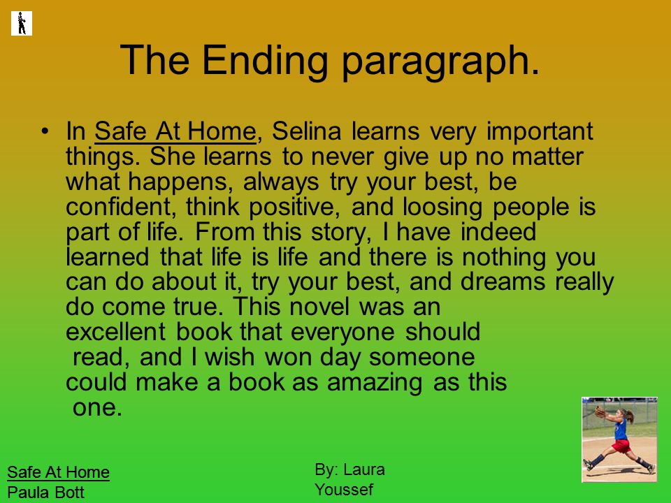 Safe At Home Paula Bott By: Laura Youssef The Ending paragraph.