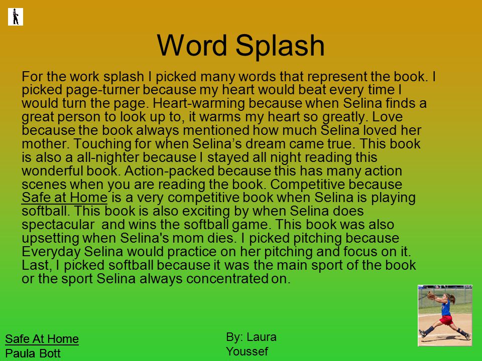 Safe At Home Paula Bott By: Laura Youssef Word Splash For the work splash I picked many words that represent the book.