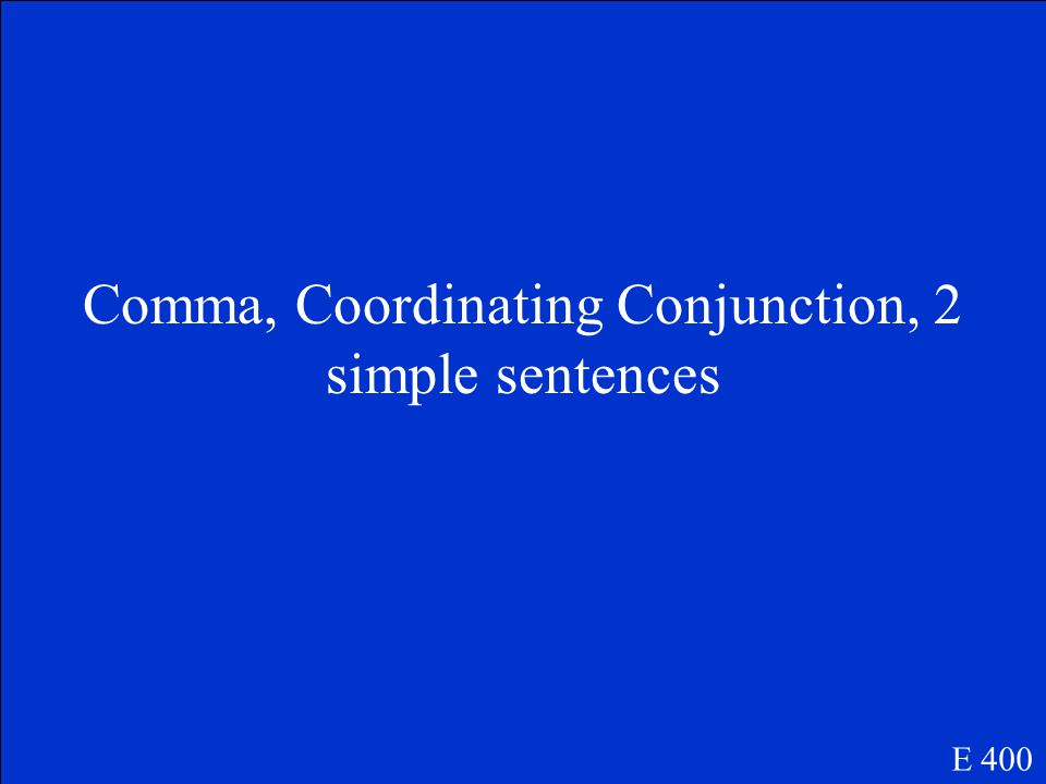 What do you need to make a sentence compound E 400