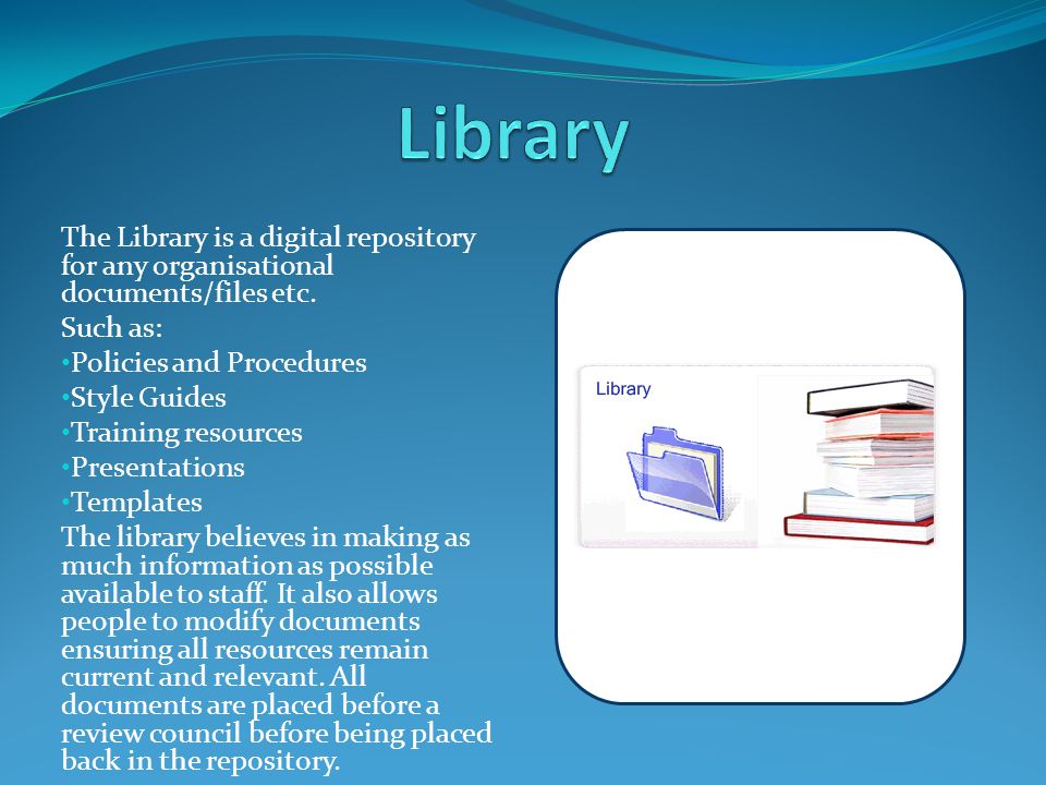 The Library is a digital repository for any organisational documents/files etc.