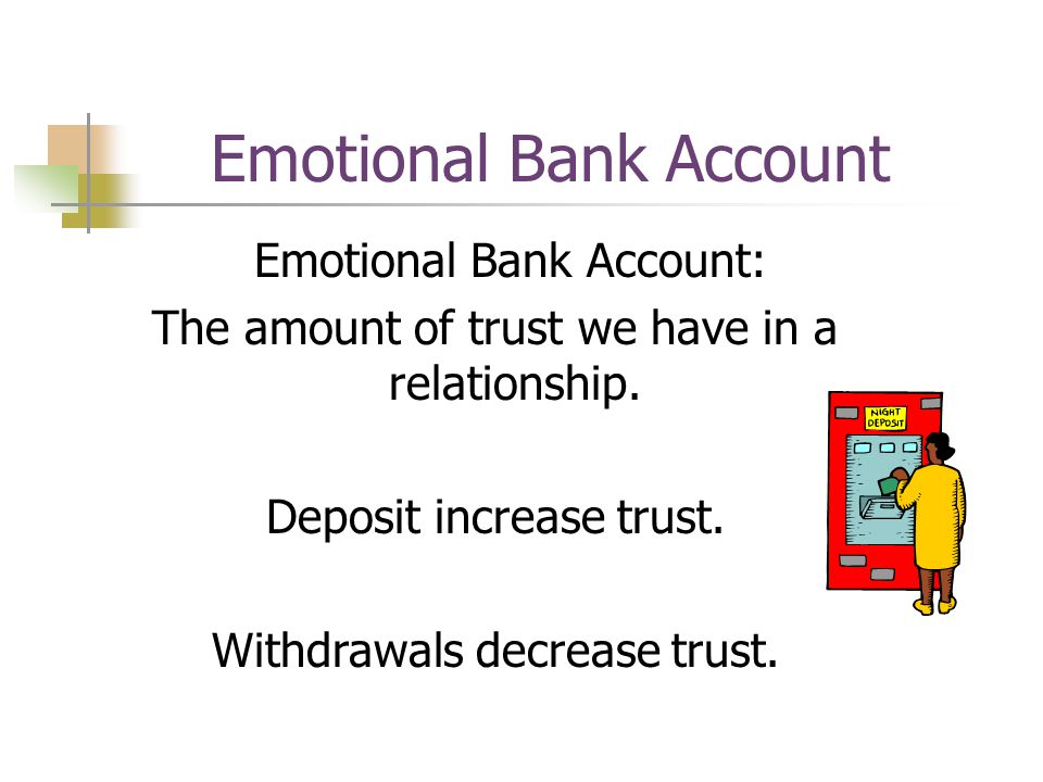 emotional bank accounts essay With tips on how to teach concepts to kindergarteners or advice to help get good grades in middle or high school, the classroom provides the best education content. emotional bank accounts essay With tips on how to teach concepts to kindergarteners or advice to help get good grades in middle or high school, the classroom provides the best education content.
