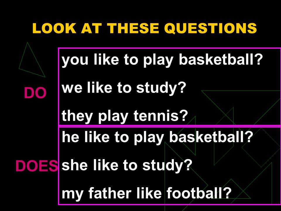 LOOK AT THESE QUESTIONS DO you like to play basketball.