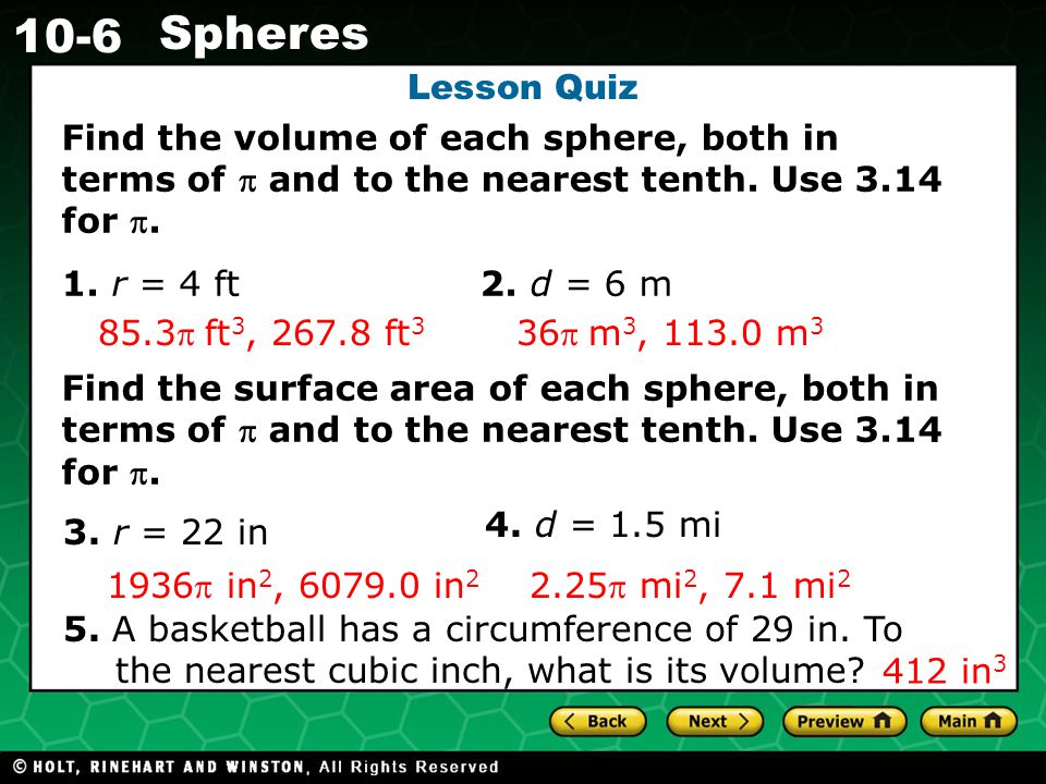 Holt CA Course Spheres Lesson Quiz Find the volume of each sphere, both in terms of  and to the nearest tenth.