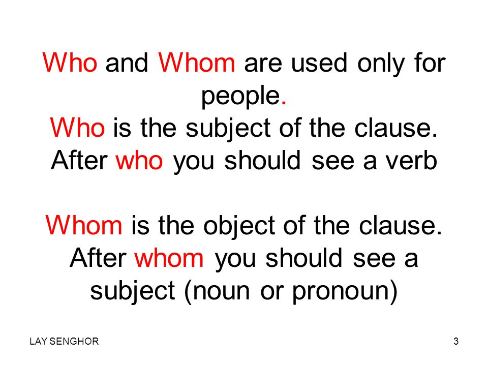 We use adjective clauses also called relative clauses to identify or give additional information about nouns (people, places, or things) LAY SENGHOR2