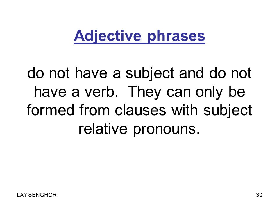 In nonrestrictive adjective clauses Do not use the relative pronoun THAT Do not omit the object relative pronoun Always put commas around a nonrestrictive clause LAY SENGHOR29