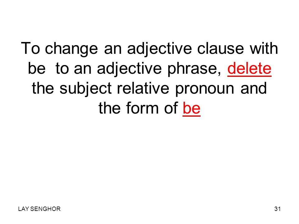 Adjective phrases do not have a subject and do not have a verb.