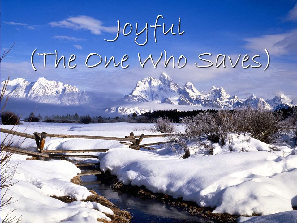 Joyful (The One Who Saves)