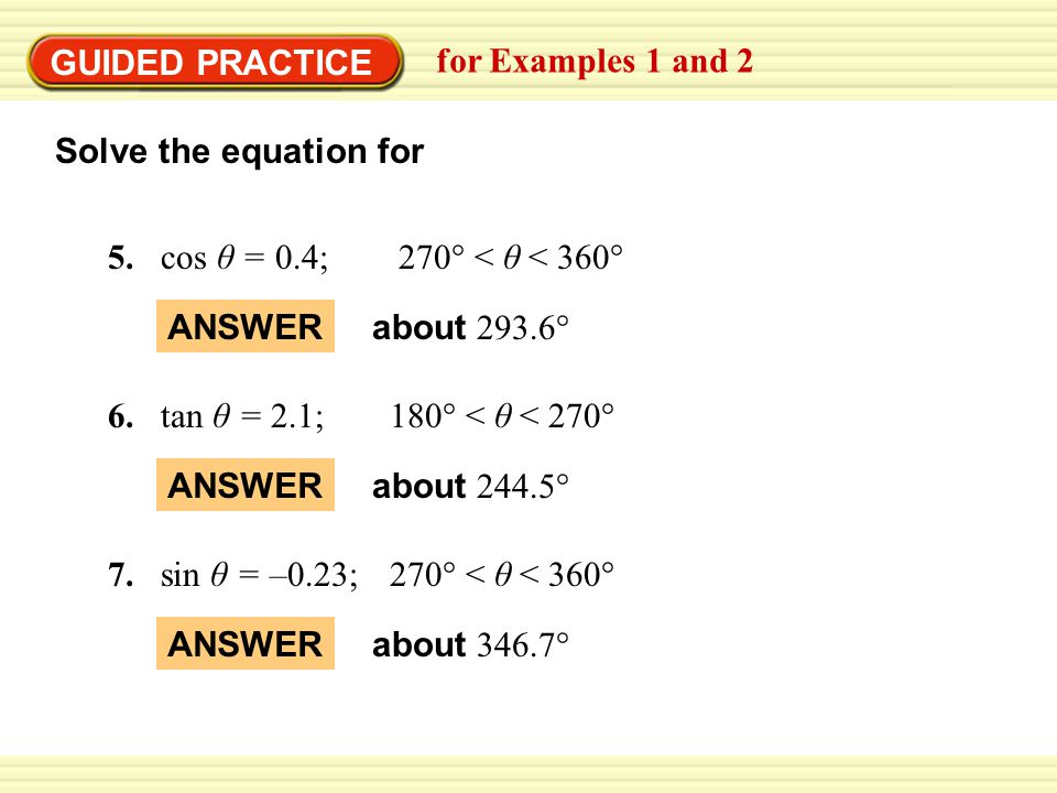 GUIDED PRACTICE for Examples 1 and 2 Solve the equation for 270° < θ < 360°5.