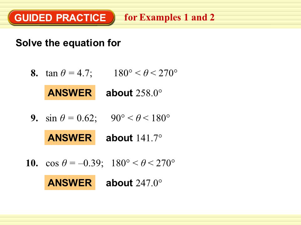 GUIDED PRACTICE for Examples 1 and 2 Solve the equation for 180° < θ < 270°8.