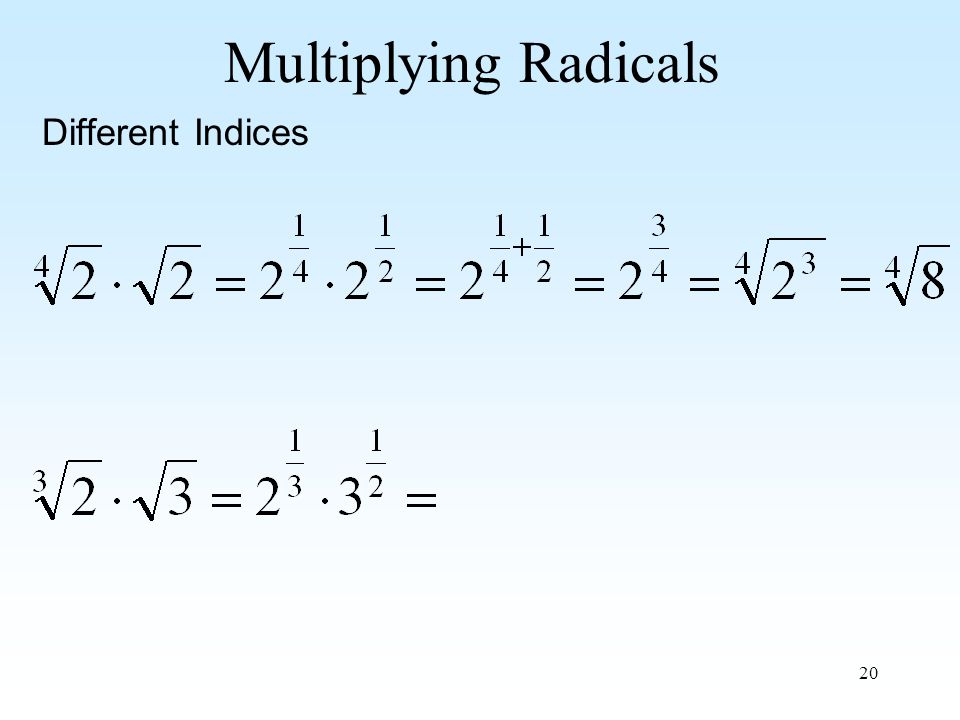 20 Multiplying Radicals Different Indices