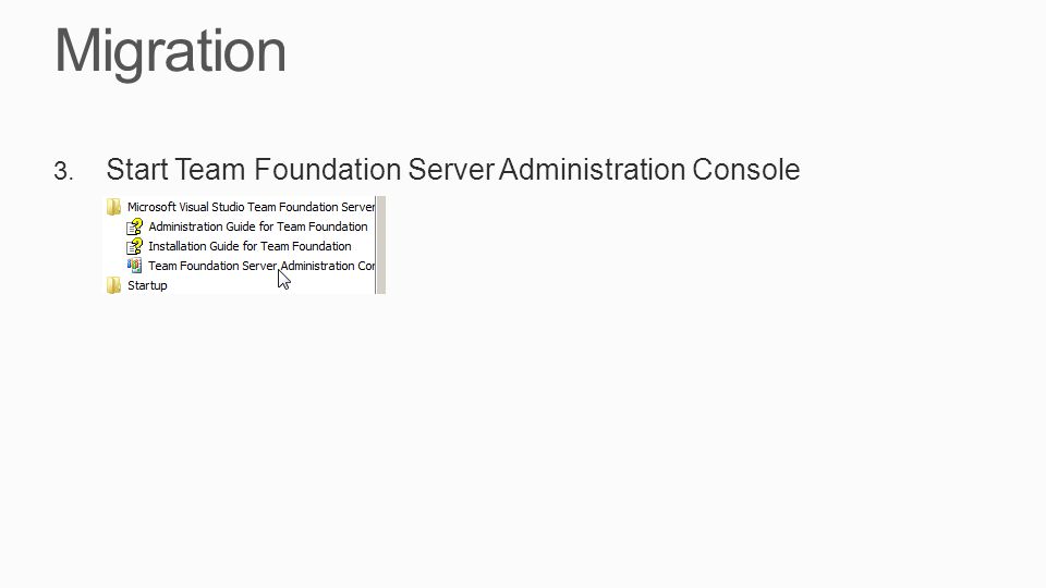 3. Start Team Foundation Server Administration Console