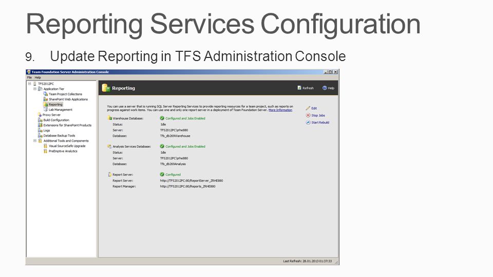 Reporting Services Configuration 9. Update Reporting in TFS Administration Console