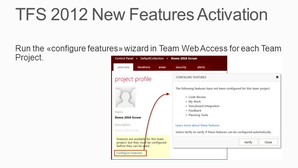 TFS 2012 New Features Activation Run the «configure features» wizard in Team Web Access for each Team Project.