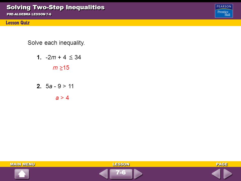 Solving Two-Step Inequalities PRE-ALGEBRA LESSON 7-6 Solve each inequality.