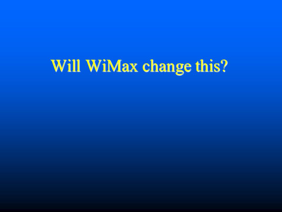 Will WiMax change this