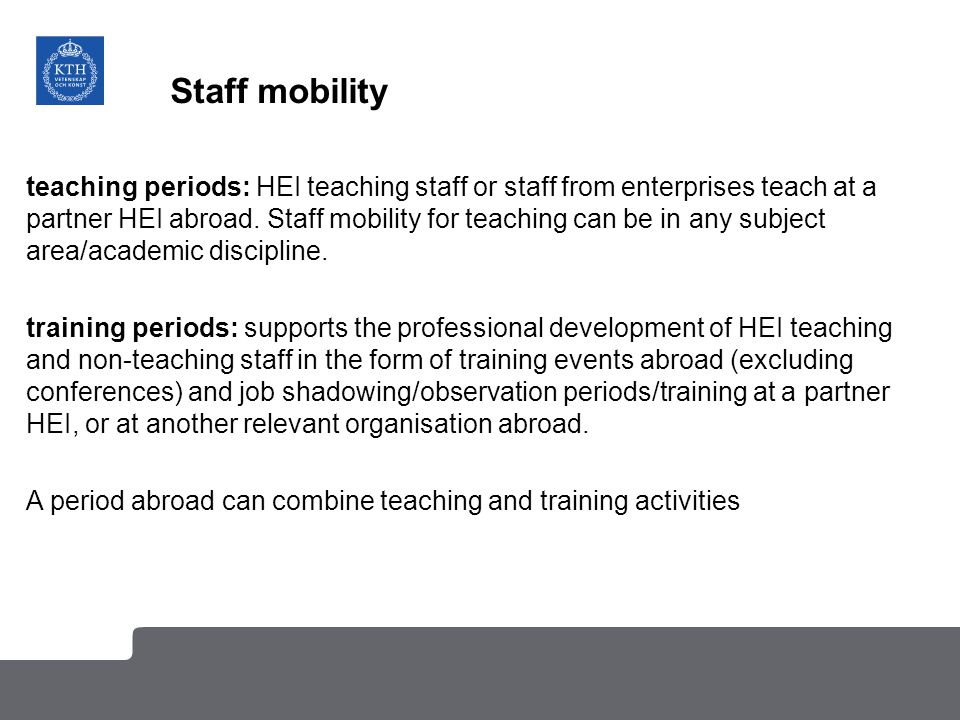 Staff mobility teaching periods: HEI teaching staff or staff from enterprises teach at a partner HEI abroad.