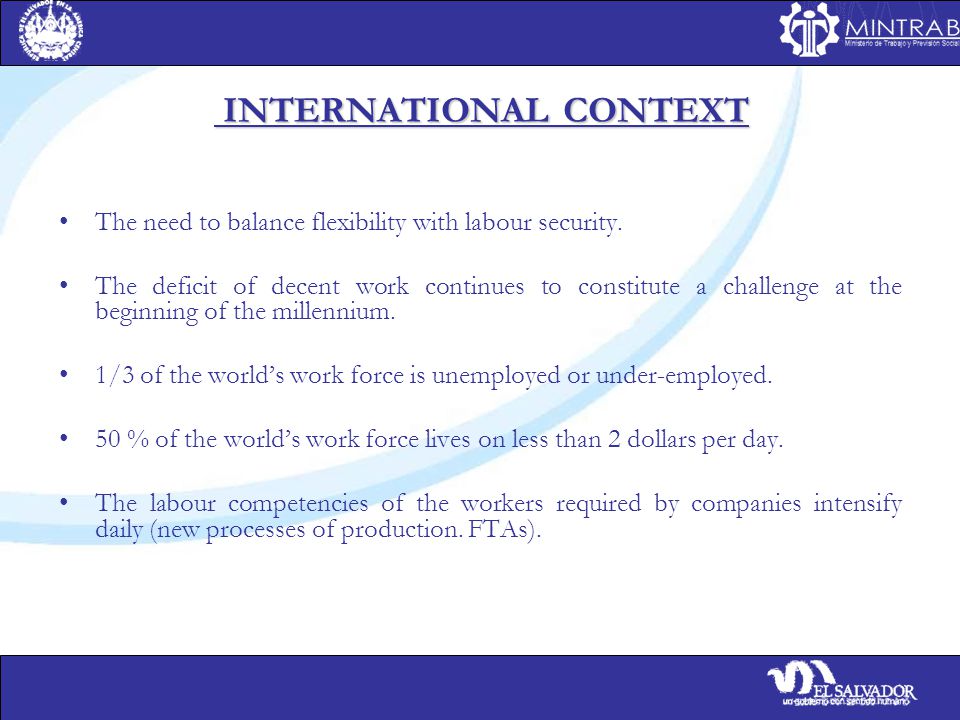 INTERNATIONAL CONTEXT INTERNATIONAL CONTEXT The need to balance flexibility with labour security.