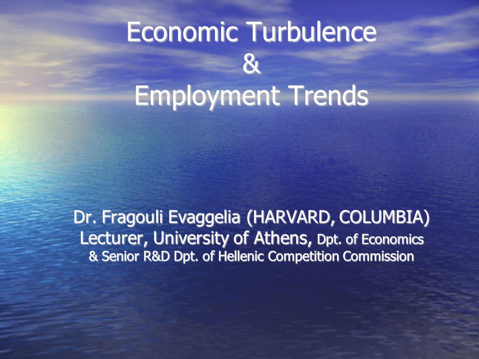 Economic Turbulence & Employment Trends Dr.