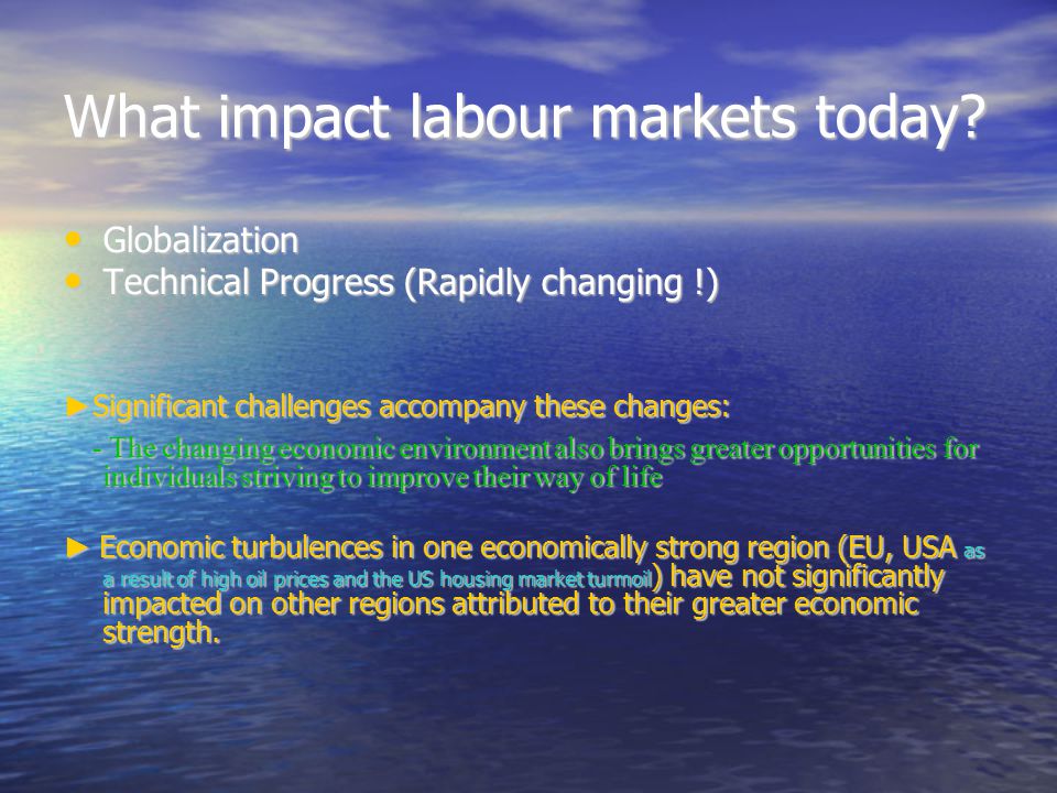 What impact labour markets today.