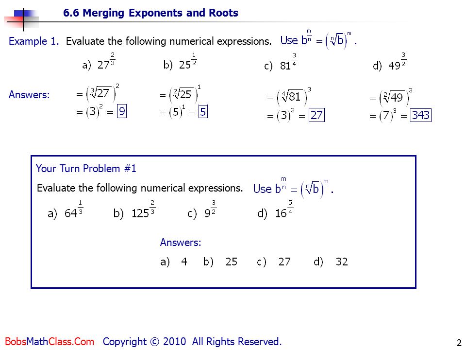 6.6 Merging Exponents and Roots BobsMathClass.Com Copyright © 2010 All Rights Reserved.