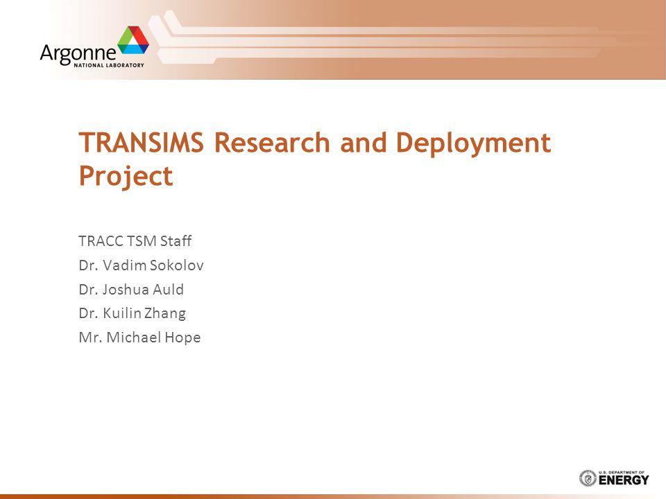 TRANSIMS Research and Deployment Project TRACC TSM Staff Dr.