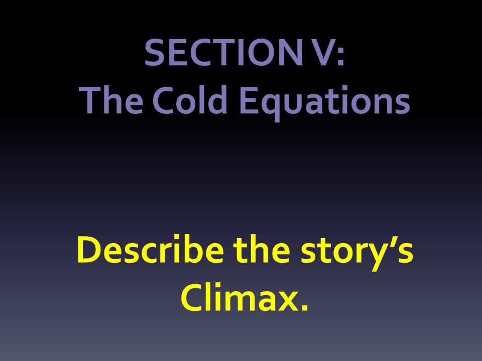 Science Fiction Unit Test In Class Review Section I 17 Section V The Cold Equations Describe Story S Climax