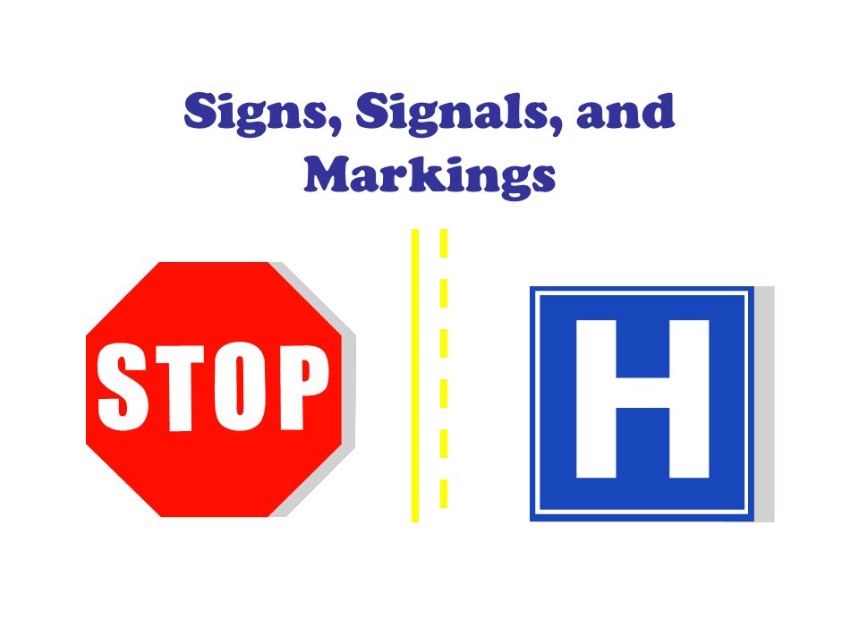 Signs, Signals, and Markings