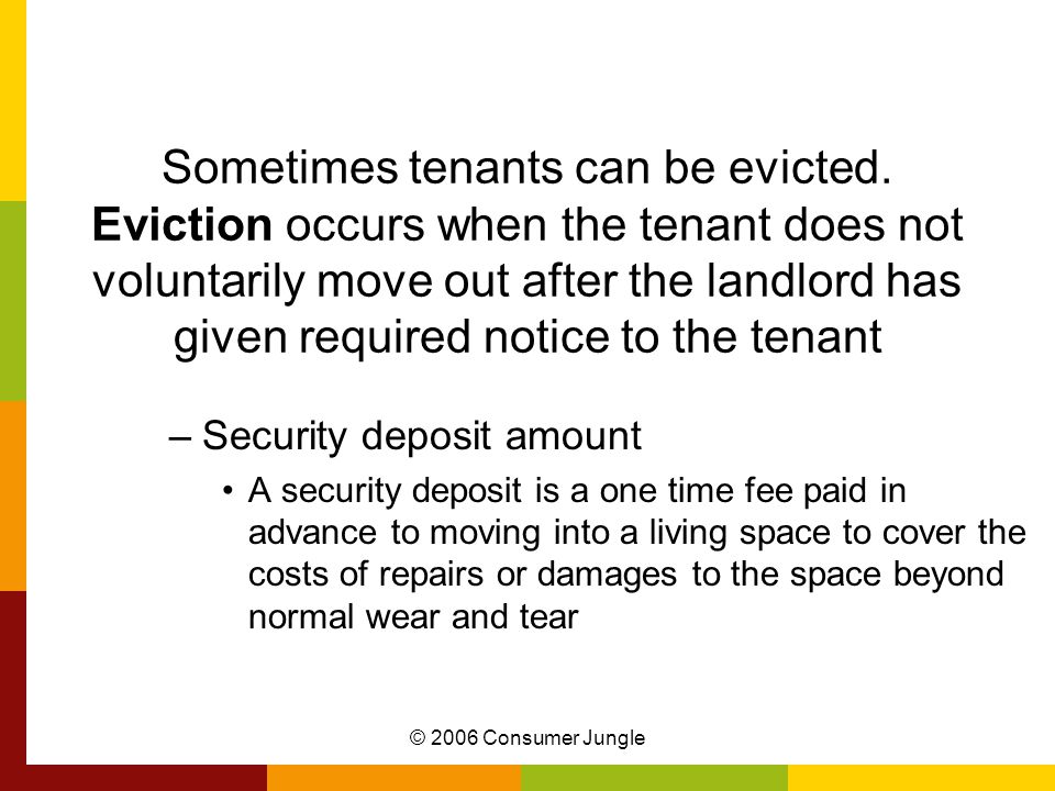© 2006 Consumer Jungle Sometimes tenants can be evicted.