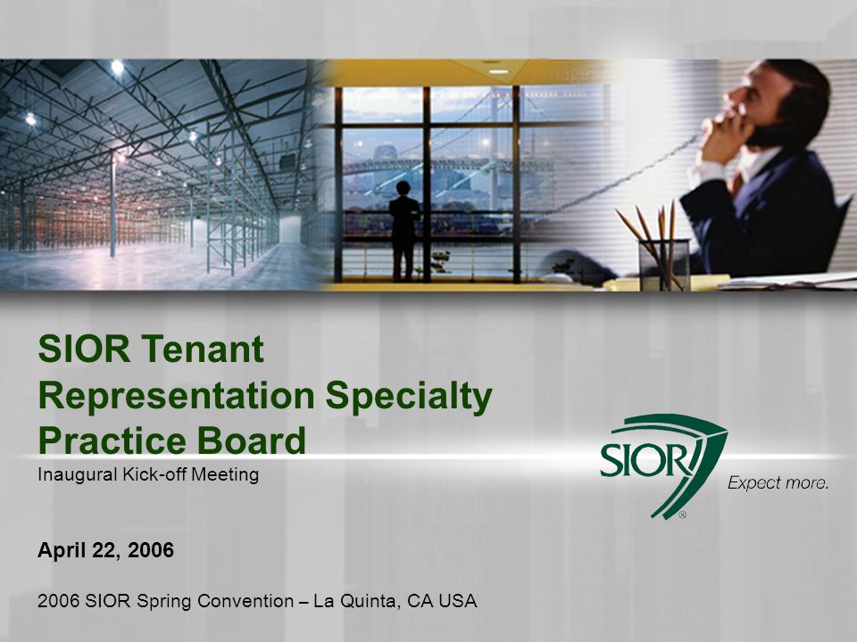 SIOR Tenant Representation Specialty Practice Board Inaugural Kick-off Meeting April 22, SIOR Spring Convention – La Quinta, CA USA