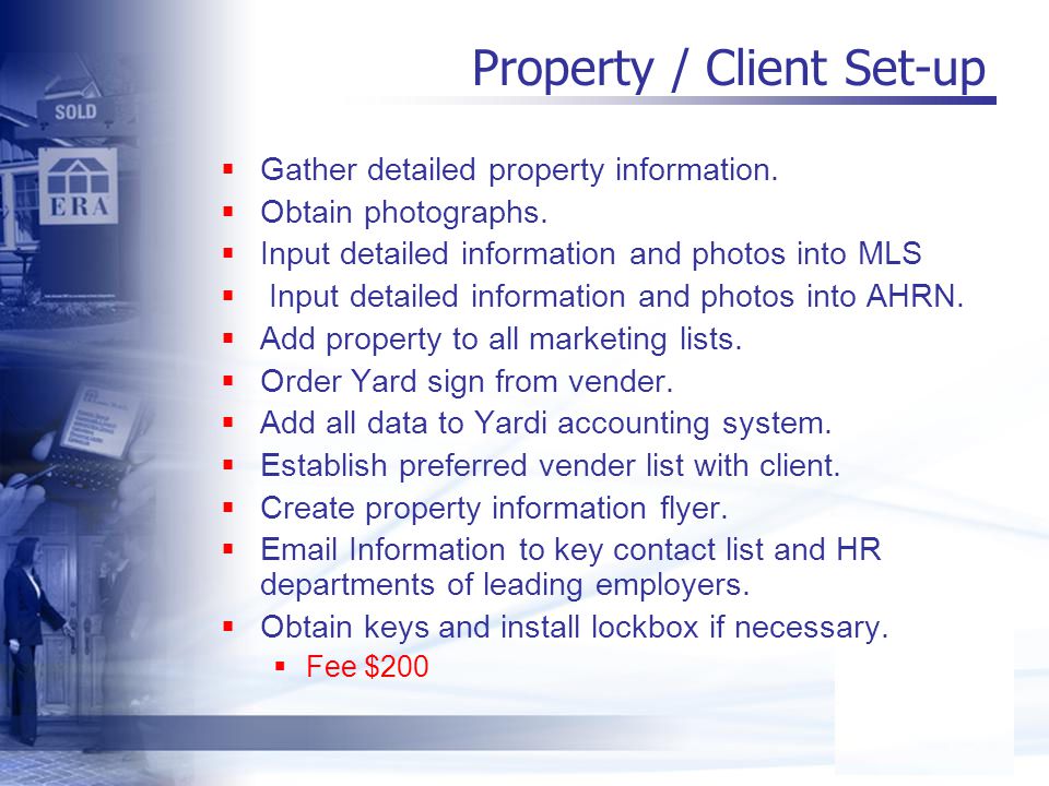 Property / Client Set-up  Gather detailed property information.