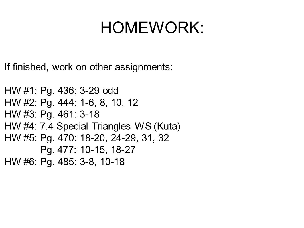 HOMEWORK: If finished, work on other assignments: HW #1: Pg.