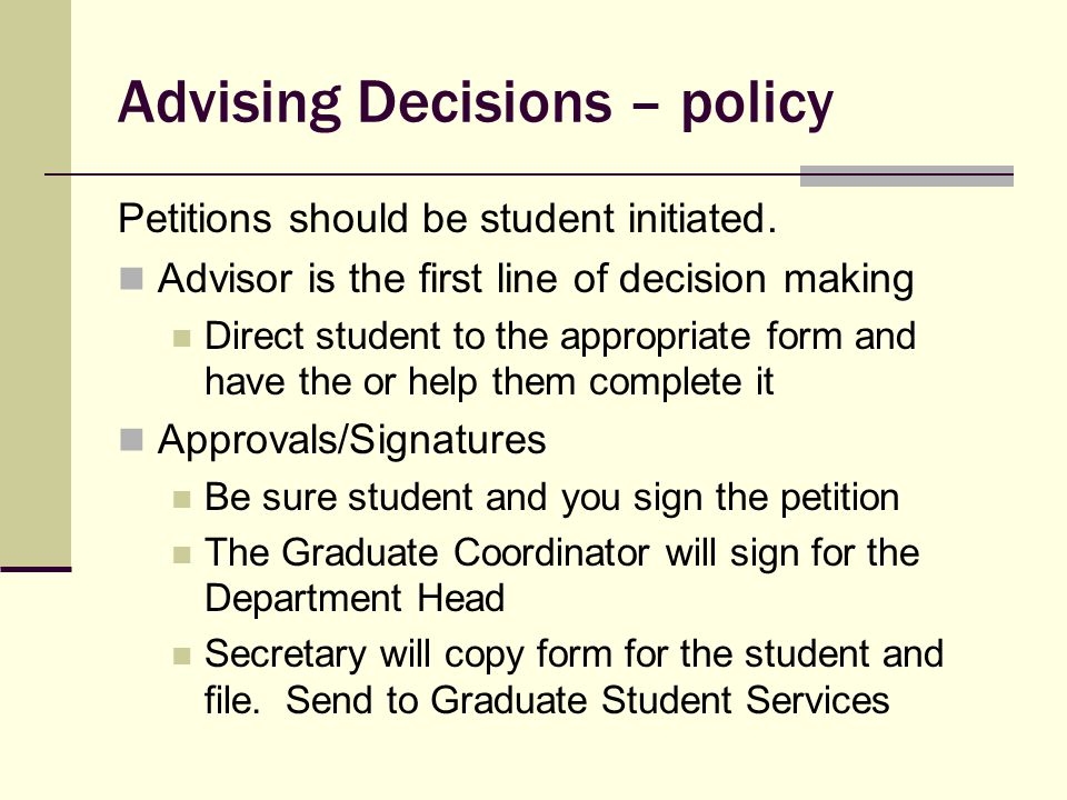 Advising Decisions – policy Petitions should be student initiated.