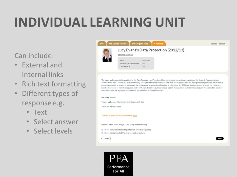 INDIVIDUAL LEARNING UNIT Can include: External and Internal links Rich text formatting Different types of response e.g.