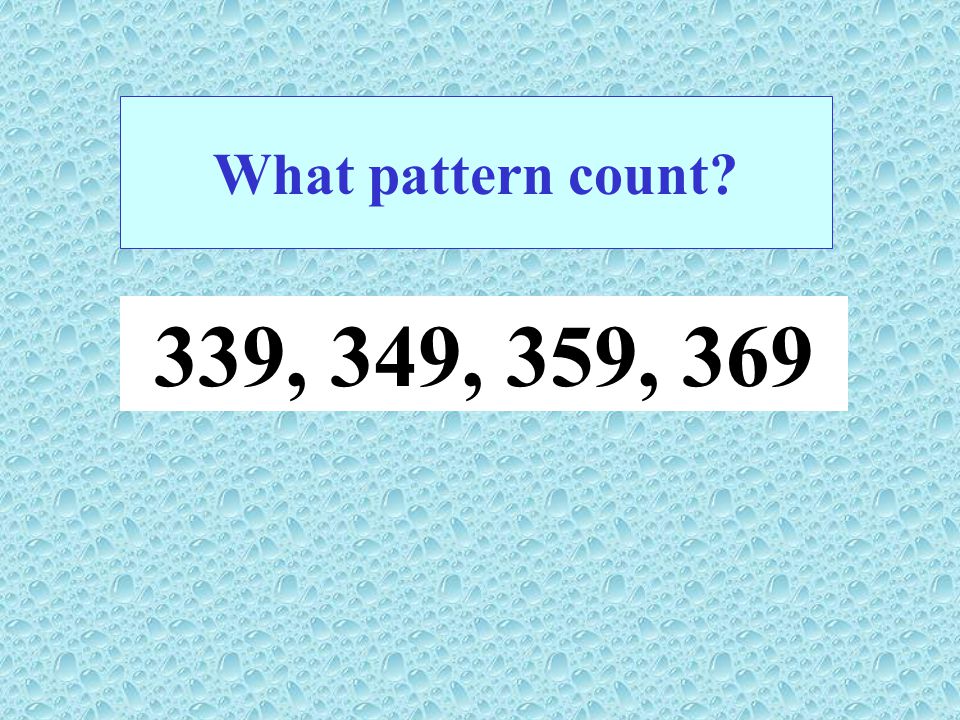 What pattern count 339, 349, 359, 369