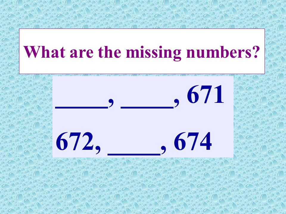 What are the missing numbers ____, ____, , ____, 674