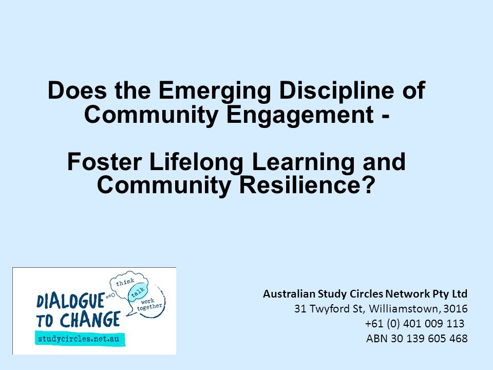 Does the Emerging Discipline of Community Engagement - Foster Lifelong Learning and Community Resilience.