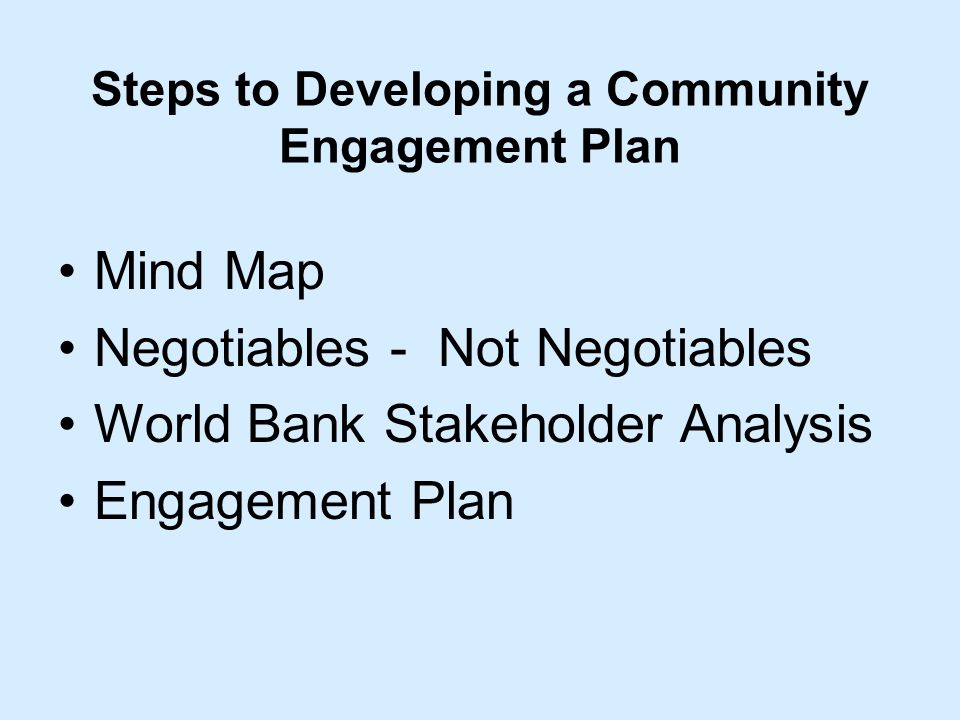 Steps to Developing a Community Engagement Plan Mind Map Negotiables - Not Negotiables World Bank Stakeholder Analysis Engagement Plan