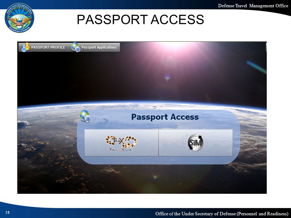 Defense Travel Management Office Office of the Under Secretary of Defense (Personnel and Readiness) 18 PASSPORT ACCESS