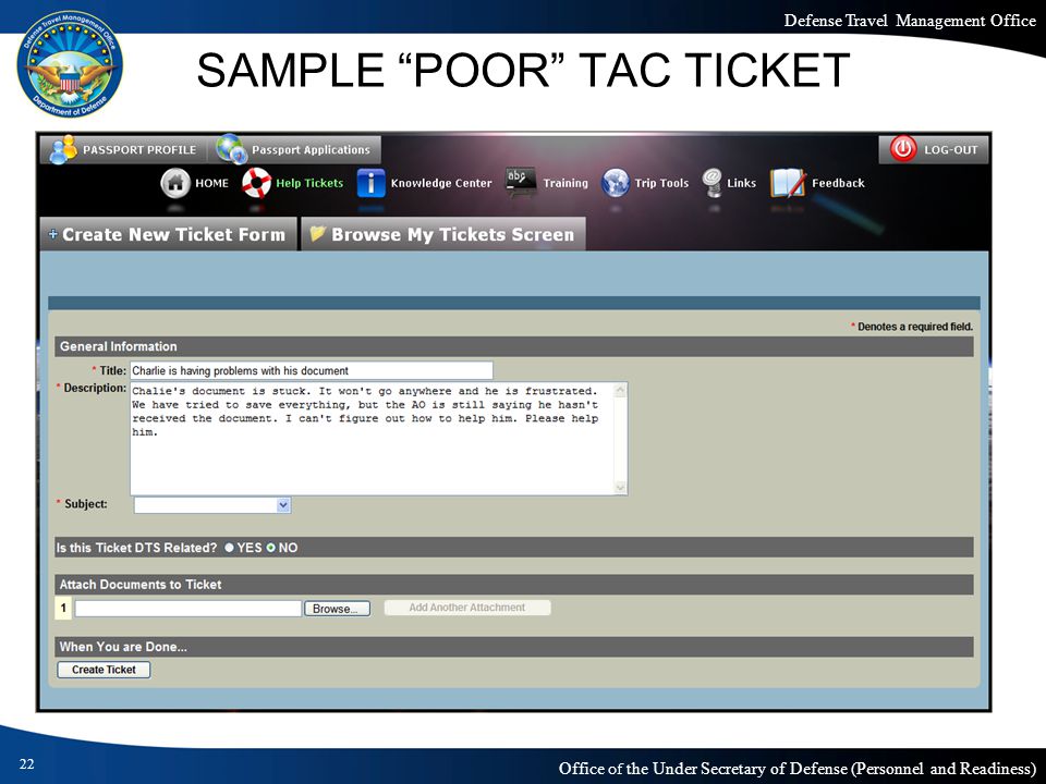 Defense Travel Management Office Office of the Under Secretary of Defense (Personnel and Readiness) 22 SAMPLE POOR TAC TICKET