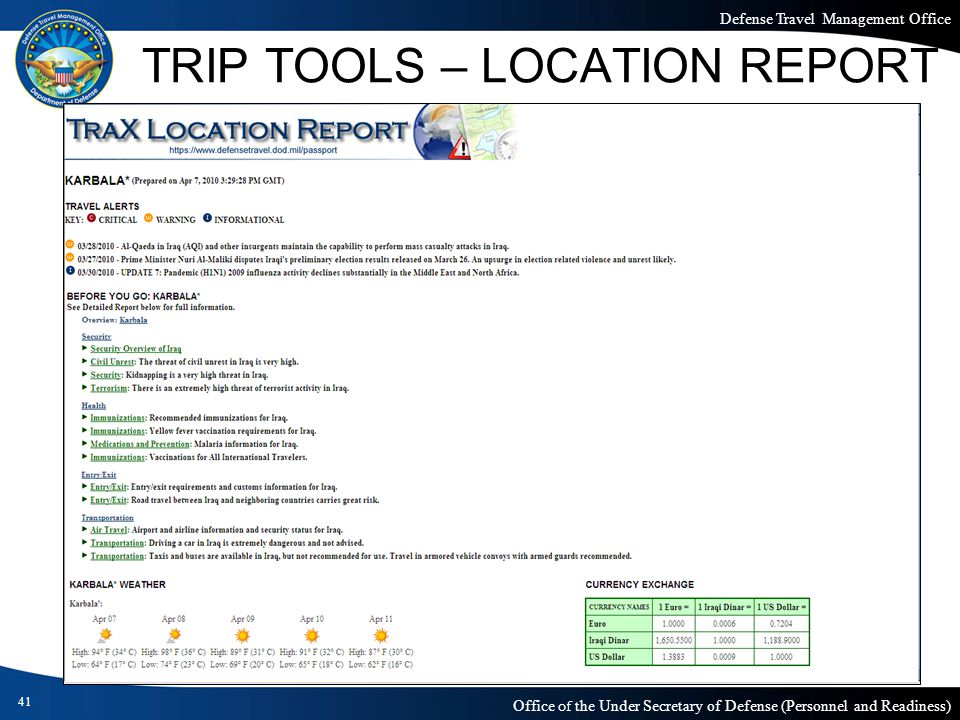 Defense Travel Management Office Office of the Under Secretary of Defense (Personnel and Readiness) TRIP TOOLS – LOCATION REPORT 41