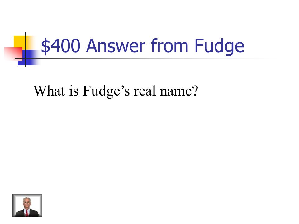 $400 Question from Fudge Farley Drexel