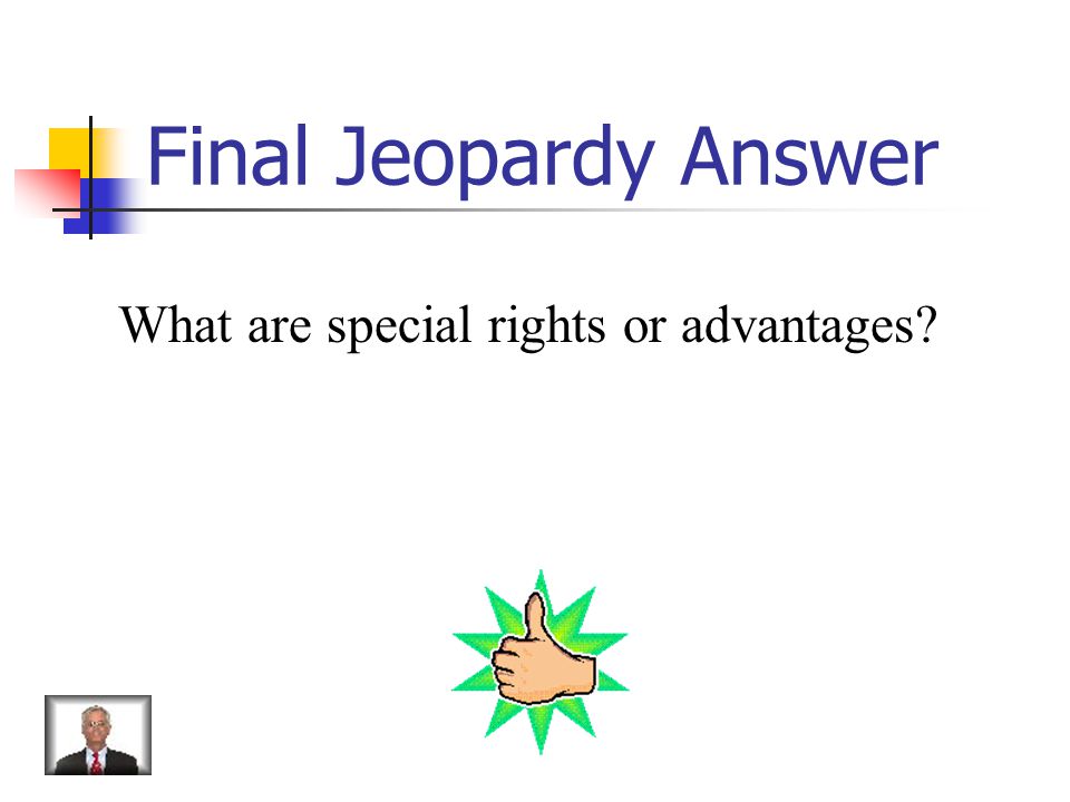 Final Jeopardy Define privileges