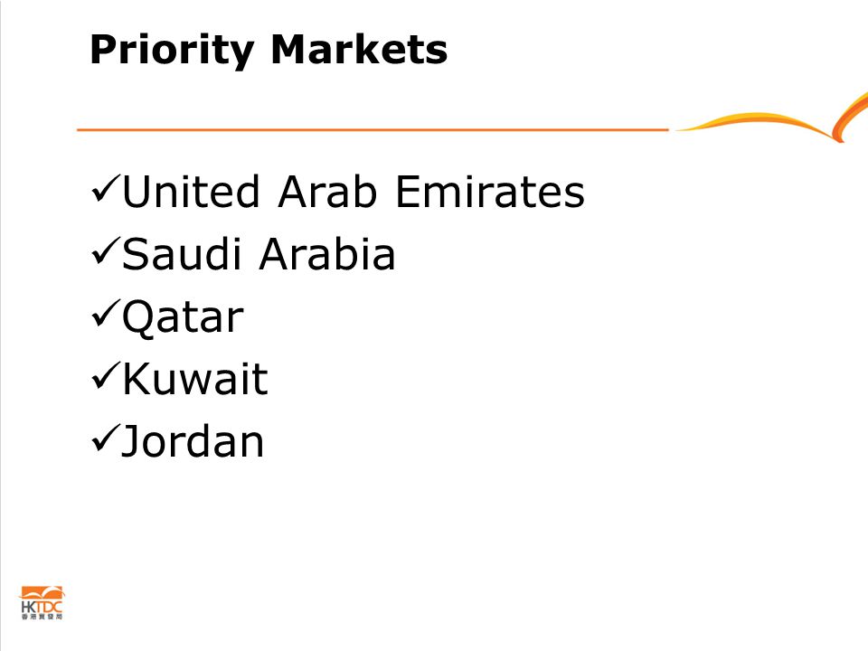 Priority Markets United Arab Emirates Saudi Arabia Qatar Kuwait Jordan