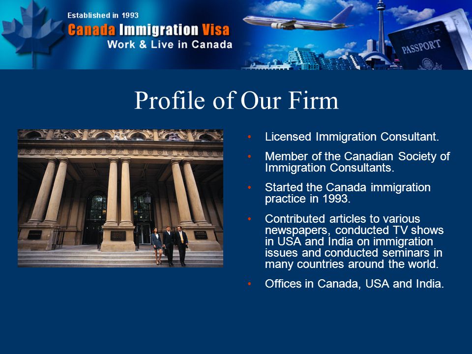 Profile of Our Firm Licensed Immigration Consultant.