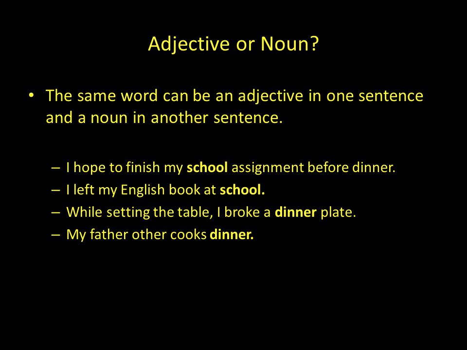 Adjective or Noun.