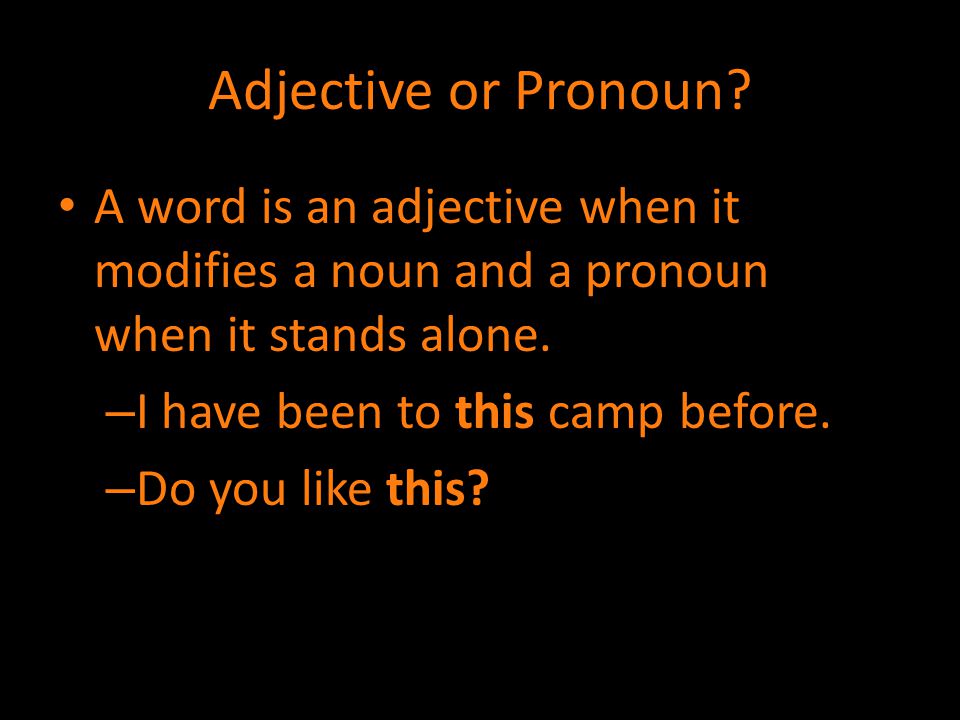 Adjective or Pronoun.